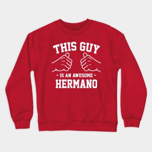 This guy is an awesome hermano Crewneck Sweatshirt